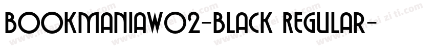 BookmaniaW02-Black Regular字体转换